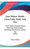 Four Dialect Words, Clem, Lake, Nesh, And Oss