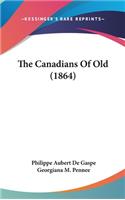 The Canadians Of Old (1864)