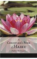 A Christian's Book of Haiku: (English)