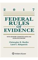 Federal Rules of Evidence: With Advisory Committee Notes and Legislative History, 2017 Statutory Supplement