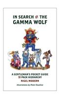 In Search of the Gamma Wolf - A Gentleman's Pocket Guide to Pack Hierarchy