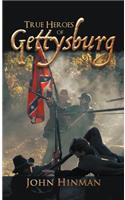True Heroes of Gettysburg