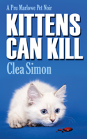 Kittens Can Kill: (5 Pru Marlowe Pet Noir Mysteries)