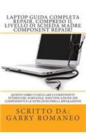 Laptop Guida Completa Repair, compreso il livello di scheda madre Component Repair!