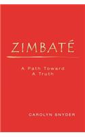 Zimbate, A Path Towards A Truth