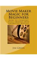 Movie Maker Magic for Beginners