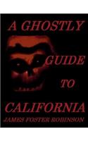 Ghostly Guide To California