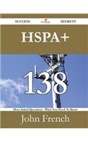 Hspa+ 138 Success Secrets - 138 Most Asked Questions on Hspa+ - What You Need to Know