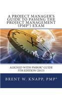 Project Manager's Guide to Passing the Project Management (PMP) Exam