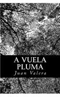 A vuela pluma