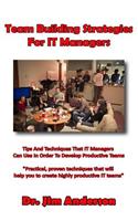 Team Building Strategies For IT Managers