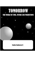 Tomorrow: The World of Time, Future and Predictions