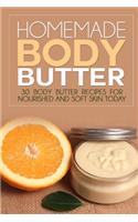 Homemade Body Butter: 30 Body Butter Recipes for Nourished and Soft Skin Today