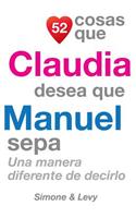 52 Cosas Que Claudia Desea Que Manuel Sepa: Una Manera Diferente de Decirlo