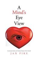 A Mind's EyeView: A Collection of Poems From The Heart(English)