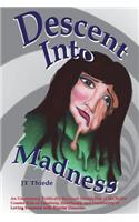 Descent Into Madness
