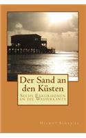 Der Sand an den Küsten: Sechs Exkursionen an die Wasserkante(German)