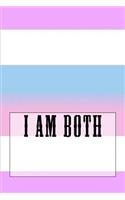 I am both