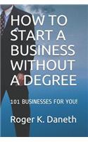 How to Start a Business Without a Degree