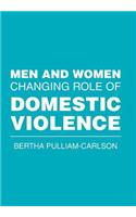 Men and Women Changing Role of Domestic Violence