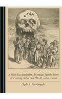 Most Extraordinary, Everyday Family Story of Coming to the New World, 1660 Â 