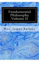 Fundamental Philosophy Volume II