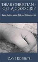 Dear Christian - Get A Good Grip
