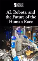 Ai, Robots, and the Future of the Human Race
