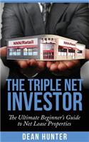 The Triple Net Investor: The Ultimate Beginner's Guide to Net Lease Properties