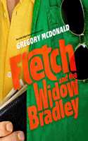 Fletch and the Widow Bradley: (Fletch Mysteries, 4)