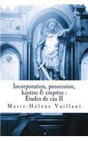 Incorporation, possession, hantise & emprise