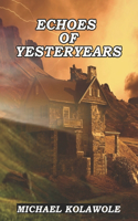 Echoes Of Yesteryears