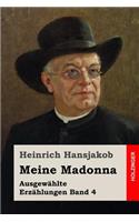 Meine Madonna: Ausgewählte Erzählungen Band 4