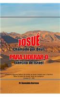 Josue Chamado Por Deus: Para Liderar O Exercito de Israel