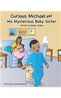 Curious Michael and His Mysterious Baby Sister