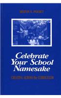 Celebrate Your School Namesake