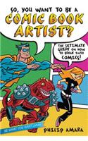 So, You Want to Be a Comic Book Artist?
