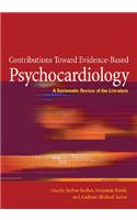 Contributions Toward Evidence-Based Psychocardiology