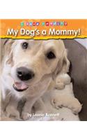 My Dog's a Mommy!