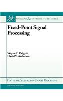 Fixed-Point Signal Processing: (Synthesis Lectures on Signal Processing)