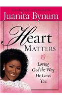 Heart Matters: Loving God the Way He Loves You