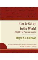 How to Get on in the World - A Ladder to Practical Success