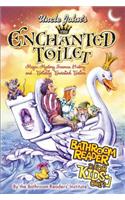 Uncle John's the Enchanted Toilet: Bathroom Reader for Kids Only!