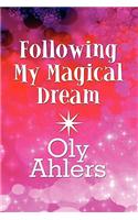 Following My Magical Dream