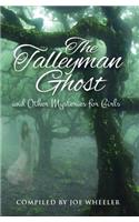 The Talleyman Ghost and Other Mysteries for Girls