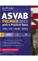 Kaplan ASVAB Premier 2015 with 6 Practice Tests: Book, Dvd, Online, Mobile