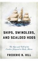 Ships, Swindlers, and Scalded Hogs