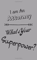 I am an Attorney What's Your Superpower