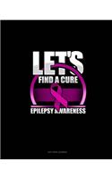 Let's Find A Cure Epilepsy Awareness