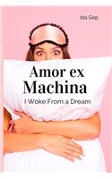 Amor ex Machina